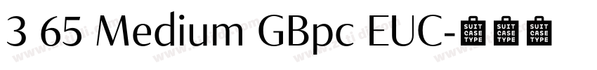 3 65 Medium GBpc EUC字体转换